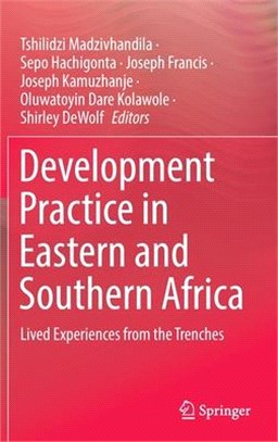 Development Practice in Eastern and Southern Africa: Lived Experiences from the Trenches