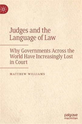Judges and the Language of Law: Why Governments Across the World Have Increasingly Lost in Court