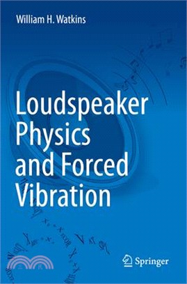 Loudspeaker Physics and Forced Vibration