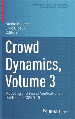 Crowd Dynamics, Volume 3: Modeling and Social Applications in the Time of COVID-19