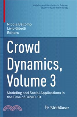 Crowd Dynamics, Volume 3: Modeling and Social Applications in the Time of Covid-19