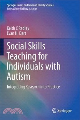 Social Skills Teaching for Individuals with Autism: Integrating Research Into Practice