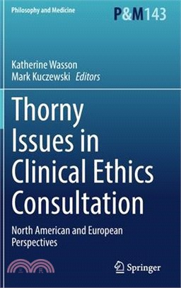 Thorny Issues in Clinical Ethics Consultation: North American and European Perspectives