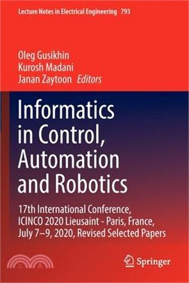 Informatics in Control, Automation and Robotics: 17th International Conference, Icinco 2020 Lieusaint - Paris, France, July 7-9, 2020, Revised Selecte