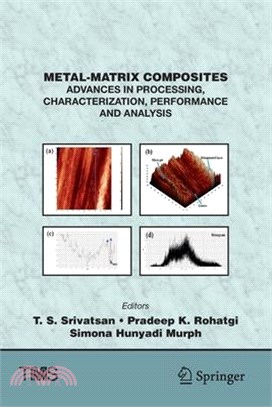 Metal-Matrix Composites: Advances in Processing, Characterization, Performance and Analysis