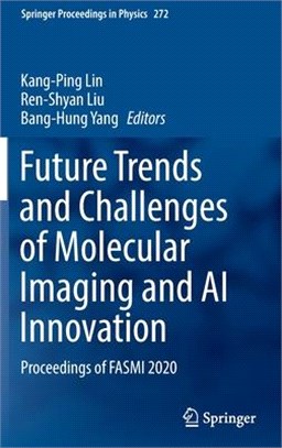 Future Trends and Challenges of Molecular Imaging and AI Innovation: Proceedings of FASMI 2020