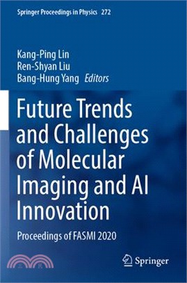 Future Trends and Challenges of Molecular Imaging and AI Innovation: Proceedings of Fasmi 2020