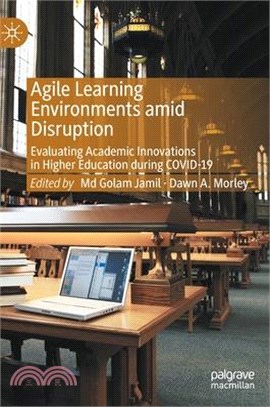 Agile Learning Environments Amid Disruption: Evaluating Academic Innovations in Higher Education During Covid-19