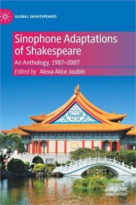 Sinophone Adaptations of Shakespeare: An Anthology, 1987-2007