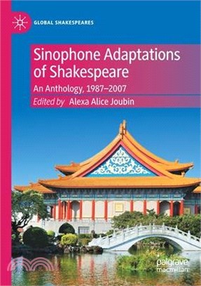 Sinophone Adaptations of Shakespeare: An Anthology, 1987-2007