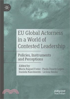 Eu Global Actorness in a World of Contested Leadership: Policies, Instruments and Perceptions