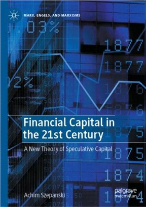 Financial Capital in the 21st Century：A New Theory of Speculative Capital