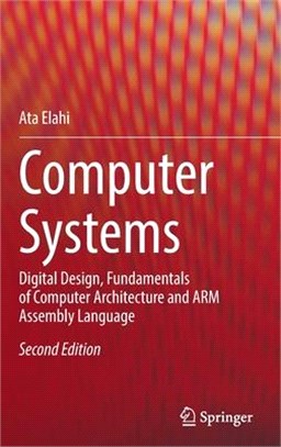 Computer Systems: Digital Design, Fundamentals of Computer Architecture and ARM Assembly Language