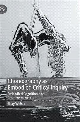 Choreography as Embodied Critical Inquiry: Embodied Cognition and Creative Movement