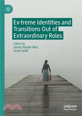 Ex-Treme Identities and Transitions Out of Extraordinary Roles