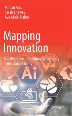 Mapping Innovation: The Discipline of Building Opportunity Across Value Chains