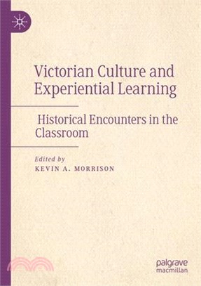 Victorian Culture and Experiential Learning: Historical Encounters in the Classroom