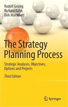 The Strategy Planning Process: Strategic Analyses, Objectives, Options and Projects