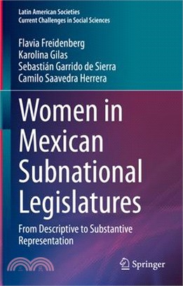 Women in Mexican subnational legislaturesfrom descriptive to substantive representation /