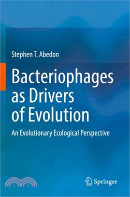 Bacteriophages as Drivers of Evolution: An Evolutionary Ecological Perspective