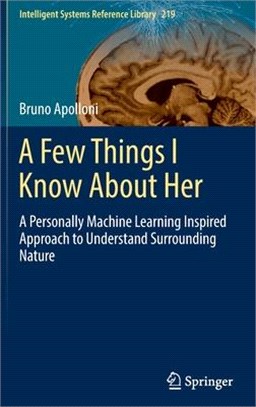 A Few Things I Know About Her: A Personally Machine Learning Inspired Approach to Understand Surrounding Nature