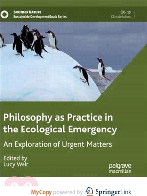 Philosophy as Practice in the Ecological Emergency：An Exploration of Urgent Matters