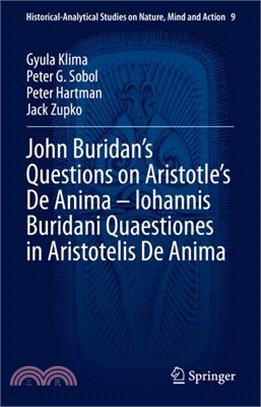 John Buridan's Questions on Aristotle's de Anima - Iohannis Buridani Quaestiones in Aristotelis de Anima