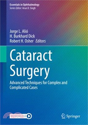 Cataract Surgery: Advanced Techniques for Complex and Complicated Cases