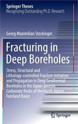 Fracturing in Deep Boreholes: Stress, Structural and Lithology-controlled Fracture Initiation and Propagation in Deep Geothermal Boreholes in the Up