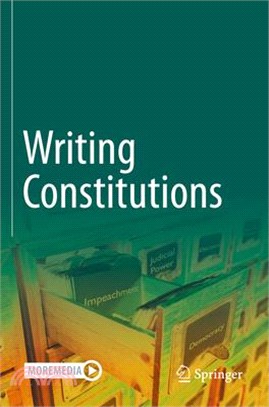 Writing Constitutions: Volume I: Institutions