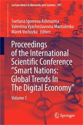 Proceedings of the International Scientific Conference Smart Nations: Global Trends In The Digital Economy: Volume 1