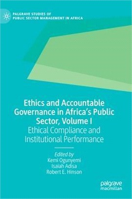 Ethics and Accountable Governance in Africa's Public Sector, Volume I: Ethical Compliance and Institutional Performance