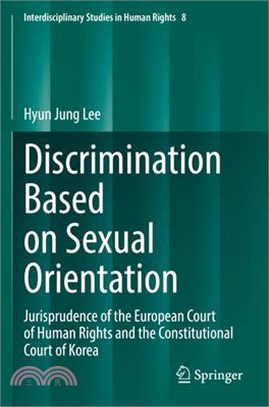 Discrimination Based on Sexual Orientation: Jurisprudence of the European Court of Human Rights and the Constitutional Court of Korea