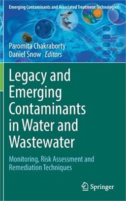 Legacy and Emerging Contaminants in Water and Wastewater: Monitoring, Risk Assessment and Remediation Techniques