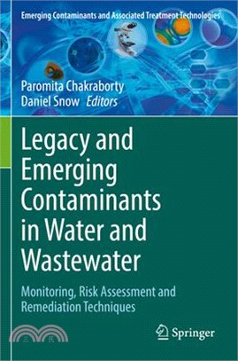 Legacy and Emerging Contaminants in Water and Wastewater: Monitoring, Risk Assessment and Remediation Techniques