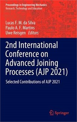 2nd International Conference on Advanced Joining Processes (AJP 2021): Selected Contributions of AJP 2021