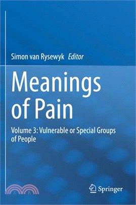 Meanings of Pain: Volume 3: Vulnerable or Special Groups of People