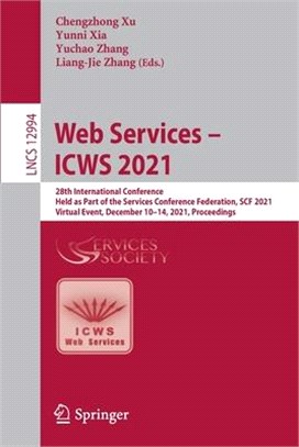 Web Services - ICWS 2021: 28th International Conference, Held as Part of the Services Conference Federation, SCF 2021, Virtual Event, December 1