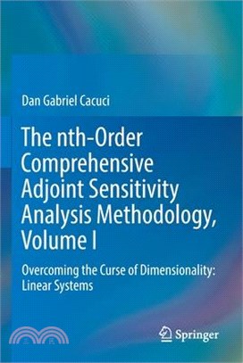 The Nth-Order Comprehensive Adjoint Sensitivity Analysis Methodology, Volume I: Overcoming the Curse of Dimensionality: Linear Systems