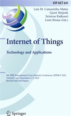 Internet of Things. Technology and Applications: 4th IFIP International Cross-Domain Conference, IFIPIoT 2021, Virtual Event, November 4-5, 2021, Revi