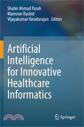 Artificial Intelligence for Innovative Healthcare Informatics