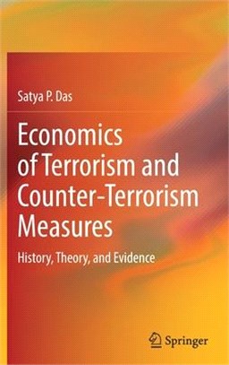 Economics of Terrorism and Counter-Terrorism Measures: History, Theory, and Evidence