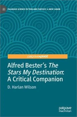 Alfred Bester's The Stars My Destination: A Critical Companion