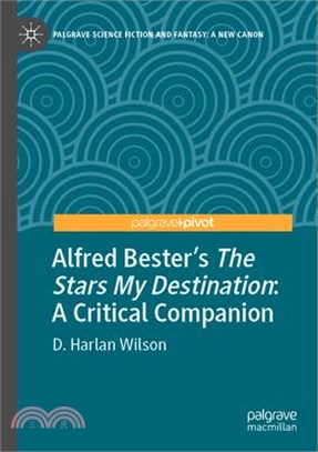 Alfred Bester's the Stars My Destination: A Critical Companion