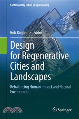 Design for Regenerative Cities and Landscapes: Rebalancing Human Impact and Natural Environment