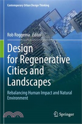 Design for Regenerative Cities and Landscapes: Rebalancing Human Impact and Natural Environment