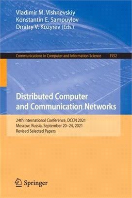 Distributed Computer and Communication Networks: 24th International Conference, DCCN 2021, Moscow, Russia, September 20-24, 2021, Revised Selected Pap