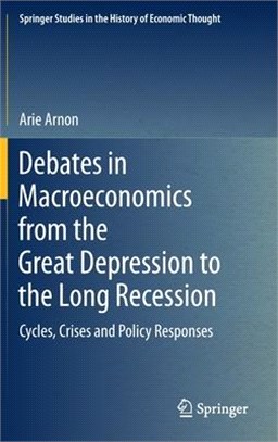 Debates in Macroeconomics from the Great Depression to the Long Recession: Cycles, Crises and Policy Responses