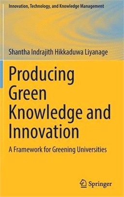 Producing Green Knowledge and Innovation: A Framework for Greening Universities