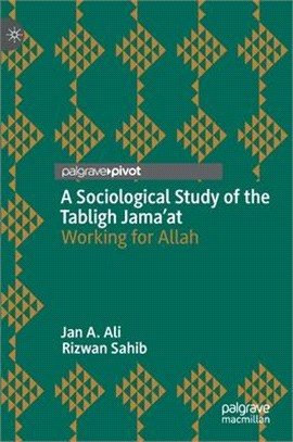 A Sociological Study of the Tabligh Jama'at: Working for Allah